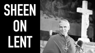 Bishop Sheen  Lent Talks [upl. by Portingale]