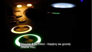 Chwytak and Dj Wiktor  Napijmy sie gorzoły Malcer mix [upl. by Grani]