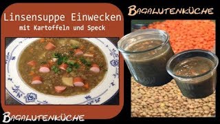 Linsensuppe mit Kartoffeln und Speck Einwecken [upl. by Marie-Ann940]