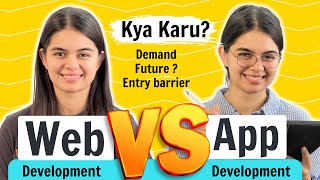 Which one to Choose  Web Development vs App Development [upl. by Saxe]