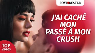 JAi Caché Mon Passé À Mon Crush  LoveBusterFrance [upl. by Fulvi79]