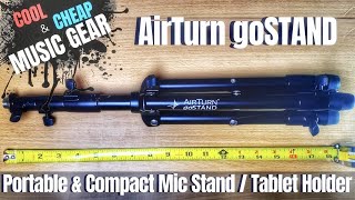 AirTurn goSTAND  Portable amp Compact Mic Stand  Tablet Holder [upl. by Nairret]