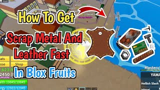 How To Get Leather and Scrap Metal Fast In Blox Fruits 2024 [upl. by Aneroc]