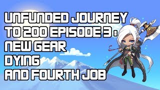 Maplestory Unfunded Journey To 200 Ep 3  NEW GEAR DYING AND 4TH JOB [upl. by Nessi]