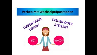 Verben mit Wechselpräpositionen Stehen oder stellen Liegen oder legen Deutsch Lernen [upl. by Noir]