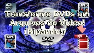 Como Transformar DVDs em Arquivos de Vídeo Ripar [upl. by Ahsenrac]