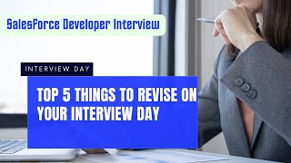 Top 5 Topics to Revise on Interview Day  Salesforce Developer Interview question and Answers [upl. by Ytisahcal506]