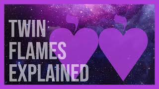 Twin Flames Explained in Less Than 10 Minutes [upl. by Nodnarb]