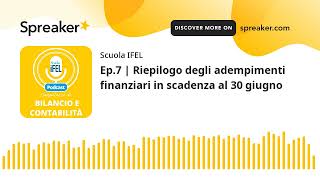 Ep7  Riepilogo degli adempimenti finanziari in scadenza al 30 giugno [upl. by Nimaynib]