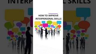 How to improve interpersonal skills [upl. by Matrona]