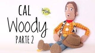 CAL Woody Toy Story Amigurumi  PARTE 2  Lanas y Ovillos [upl. by Isiah343]