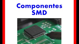 Introducción a los componentes smd curso de electronica [upl. by Ainos]