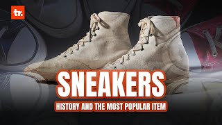 History of Sneakers and The Most Popular Item [upl. by Mirella]