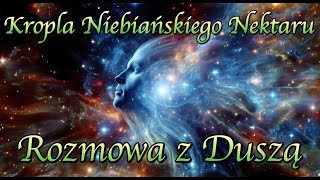 Rozmowa z Dusza  aktywna praktyka transcendentalnych doświadczeń [upl. by Stratton724]