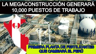 LA PRIMERA MEGAOBRA DE FERTILIZANTES SE CONSTRUIRÁ EN PIURA – PERÚ 🇵🇪 [upl. by Iramaj]