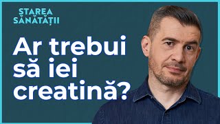 Ce este creatina Cine de ce și când trebuie să o ia Mituri și defecte  Starea Sănătății S4 E19 [upl. by Millda]