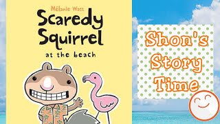 Scaredy Squirrel at the Beach with drawalong time READ ALOUD KIDS BOOK [upl. by Ettesoj]