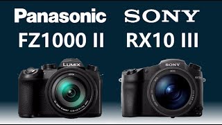 Panasonic LUMIX FZ1000 II vs Sony Cybershot RX10 III [upl. by Josefa]