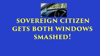 Sovereign Citizen Dares Cop Gets His Glass Kicked  Both Windows Blasted [upl. by Warfourd]