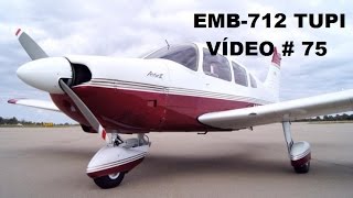 EMB 712 TUPI  VÍDEO  75 [upl. by Acilegna]