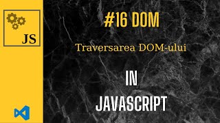 JS EP16 Traversarea DOMului [upl. by Bronez]