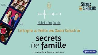 PODCAST Sandra Kerloch de lentreprise Secrets de famille [upl. by Marelda283]