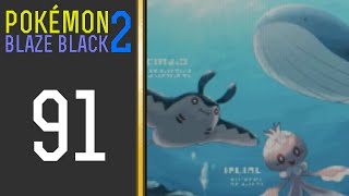 Pokémon Blaze Black 2  Episode 91 Through the Marine Tube [upl. by Sanez]