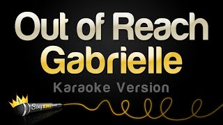 Gabrielle  Out of Reach Karaoke Version [upl. by Ielerol]