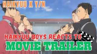 Haikyuu reacts to Haikyuu Movie Trailer  Haikyuu x YN  YN harem [upl. by Felecia]