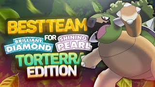 Best Team for Pokémon Brilliant Diamond and Shining Pearl  Torterra Edition [upl. by Isia]