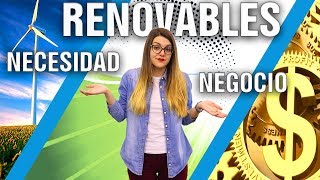 ENERGÍAS RENOVABLES NECESIDAD O NEGOCIO [upl. by Lalitta518]