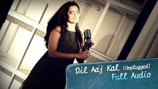 Dil Aaj Kal Unplugged  Full Audio Song  Purani Jeans [upl. by Searle]