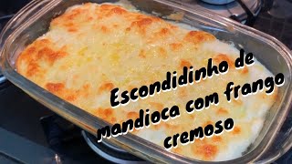 COMO FAZER ESCONDIDINHO DE MANDIOCA COM FRANGO CREMOSO [upl. by Latsryk711]