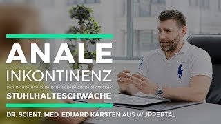 Anale Inkontinenz  Stuhlhalteschwäche  Dr Eduard Karsten [upl. by Millburn]