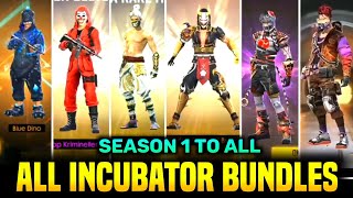 FREE FIRE ALL INCUBATOR BUNDLES  SEASON 1 TO ALL [upl. by Leler]