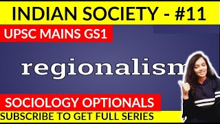 INDIAN SOCIETY  EPISODE 11  REGIONALISM IN INDIA  SOCIOLOGY OPTIONALS [upl. by Ginnie]