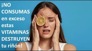 ¡No Lo Creerás Las Vitaminas que Están Dañando Tus Riñones Sin Saberlo [upl. by Bradney911]