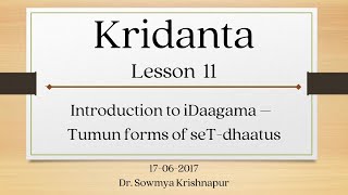 Kridantas  Lesson 11  17062017  Dr Sowmya Krishnapur [upl. by Elay723]