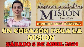 MISIONERO ADVENTISTA 2024 SÁBADO 6 DE ABRIL UN CORAZÓN PARA LA MISIÓN ARTYOM UZBEKISTÁN [upl. by Ardnovahs910]