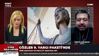 9 YARGI PAKETİNDE NELER VAR  MAHKUMLARA AF ÇIKACAK MI BENGÜTÜRK TVDE YENİ ANAYASAYI KONUŞTUK [upl. by Airdnua]