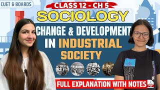 Class 12 Sociology Change amp Development in Industrial Society  Full explanation  For Boards amp CUET [upl. by Conway]