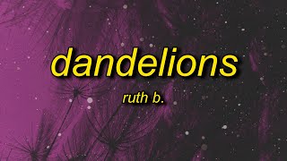 Ruth B  Dandelions slowed  reverb Lyrics  cause im in a field of dandelions [upl. by Stelu]