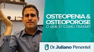 Osteopenia amp Osteoporose O Que É e Como Tratar [upl. by Pamella]