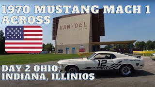 1970 Mustang Mach 1 on the Lincoln Highway Day 2 Ohio Indiana amp Illinois [upl. by Latini521]