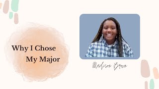 Why I Chose My Major  Madison Brown [upl. by Tawsha]