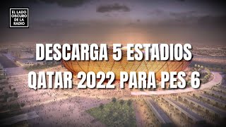 Estadios Qatar 2022 Proyecto  Pes 6 LinkDescarga [upl. by Aisac]