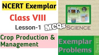 NCERT Exemplar Problem Solution  Science Class 8  Chapter1 Crop Production and Management MCQs [upl. by Irami]