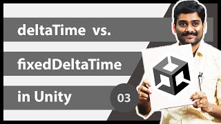 deltaTime vs fixedDeltaTime in Unity  Unity Scripting API Time Tutorial 03 [upl. by Ynnal]