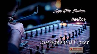 Aye Dile Nadan  Santoor  Mangesh Jagtap Instrumental Cover [upl. by Ahsert]