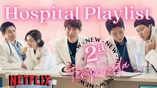 HOSPITAL PLAYLIST  NOVIDADES SOBRE A 2ª TEMPORADA  Kdrama  NETFLIX [upl. by Anneg]